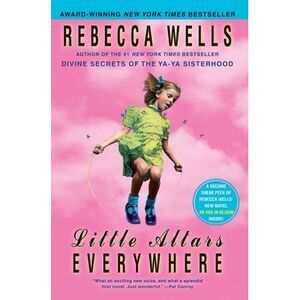 Little Altars Everywhere -- Rebecca Wells